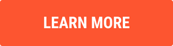 LEARN MORE - BUTTON